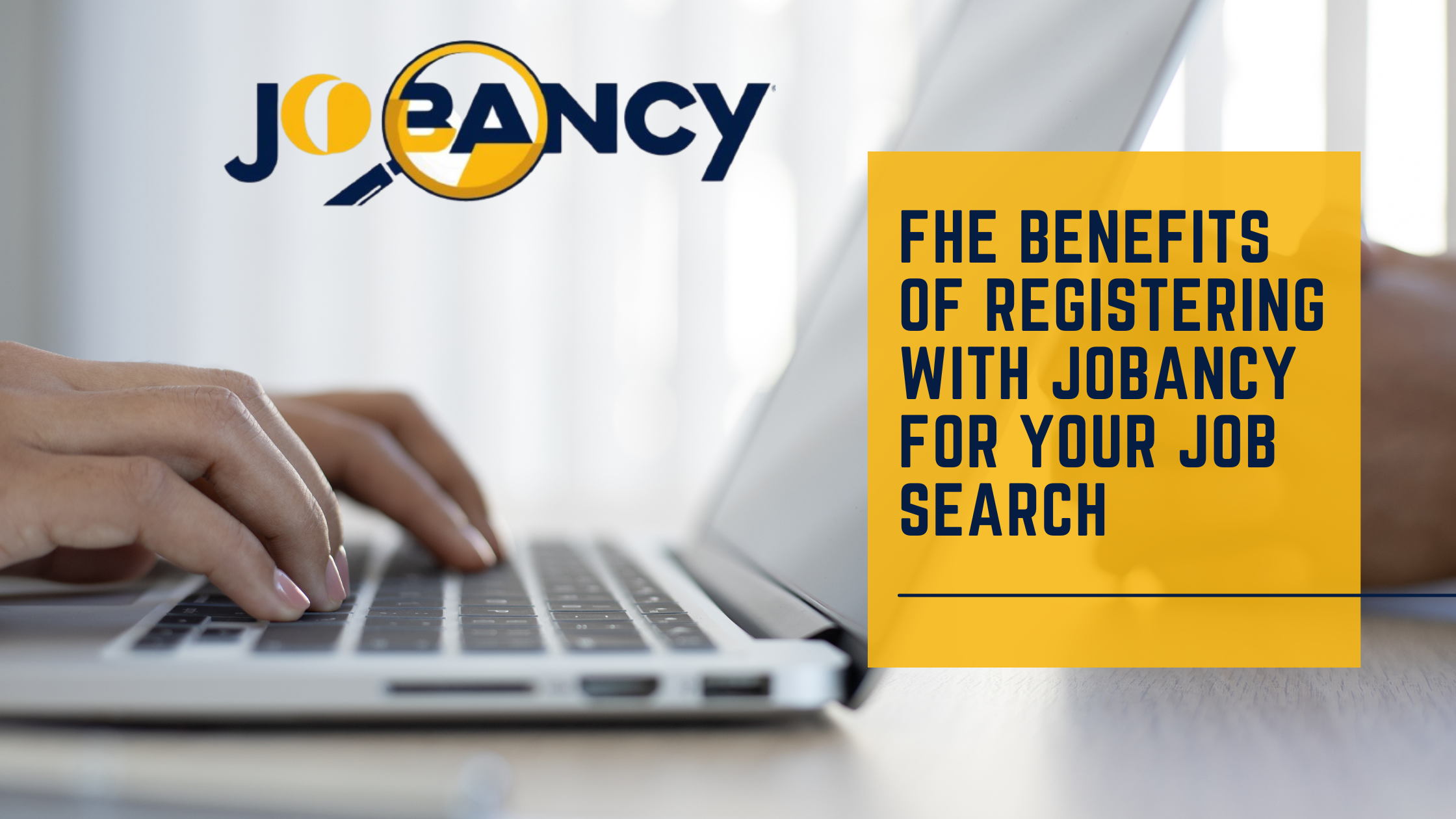 The Benefits Of Registering With Jobancy For Your Job Search